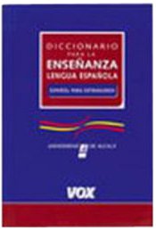 Diccionario para la enseñanza de la lengua española: Espanol para Extranjeros / Spanish for Foreigners (VOX - Lengua Española - Diccionarios Generales) General education