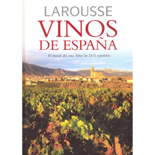 Larousse vinos de Espana/ Larousse Wines from Spain book
