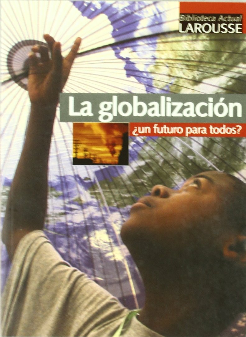 La globalizacion / Globalization: Un Futuro Para Todos? book