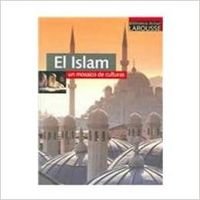 El islam / The Islam: Un Mosaico De Culturas General education