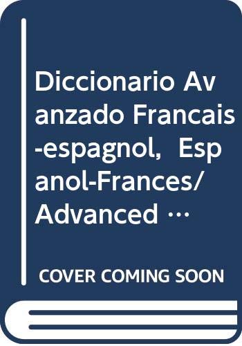 Diccionario Avanzado Francais-espagnol, Espanol-Frances/ Advanced Dictionary French-Spanish, Spanish French (Spes) General education