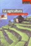 La agricultura/Agriculture: de lo tradicional a los transgenicos/From the traditional to the transgenic book