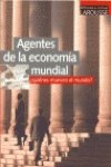 Agentes de la Economia Mundial / Agents of the World Economy: Quienes Mueven el Mundo? / Who Moves the World? (Biblioteca Actual LAROUSSE / Actual LAROUSSE Library) book