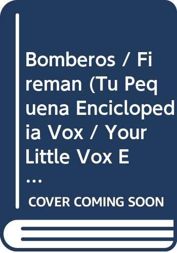 Bomberos / Fireman (Tu pequena enciclopedia Vox / Your Little Vox Encyclopedia) Non-fiction