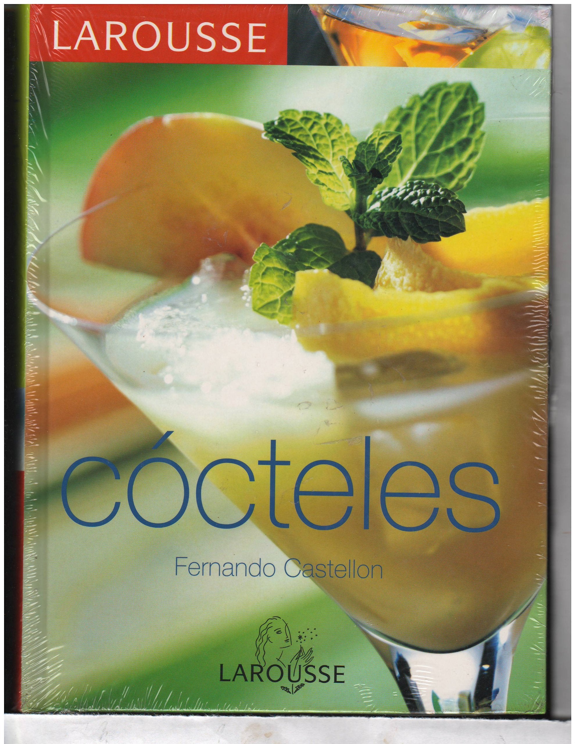 Larousse De Los Cocteles/ Larousse of Cocktails Cooking & Enjoying