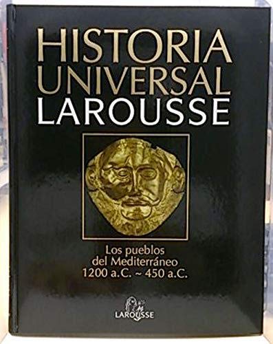 Historia Universal Larousse, 2. Los Pueblos Del Mediterrßneo 1200 A.C - 450 A.C book