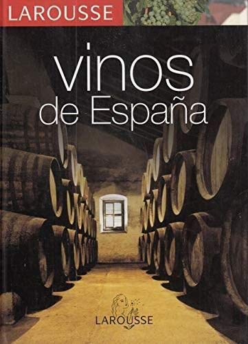 Larousse Vinos de Espana / Larousse Wines of Spain Cooking & Enjoying
