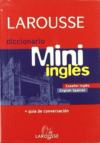 Larousse diccionario mini Espanol-Ingles Ingles-Espanol/Larousse Mini Dictionary Spanish English English-Spanish book