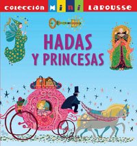 Hadas y princesas (LAROUSSE - Infantil / Juvenil - Castellano - A partir de 5/6 años - Colección Mini Larousse) Fairy Tales & Legends