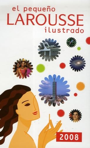 El pequeno Larousse ilustrado 2008/ The Small Illustrated Larousse 2008 General education