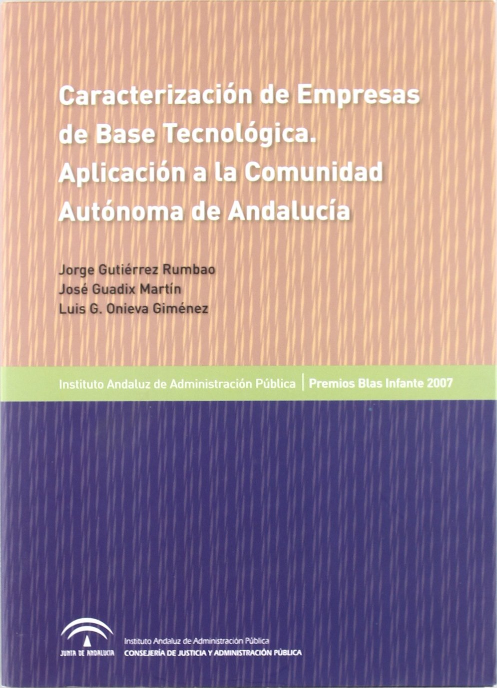 Caracterización de empresas de base tecnológica : aplicación a la Comunidad Autónoma de Andalucía Learning & Reference