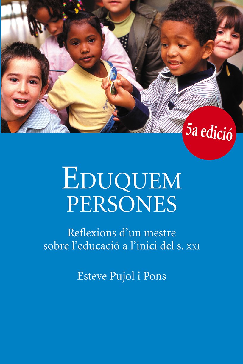 Eduquem persones: Reflexions d'un mestre sobre l'educació a l'inici del s.XXI book