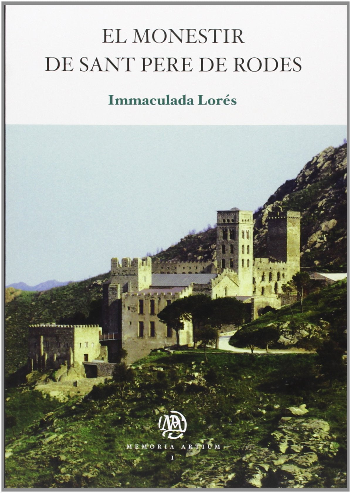 El Monestir de Sant Pere de Rodes (MEMORIA ARTIUM) Social Sciences