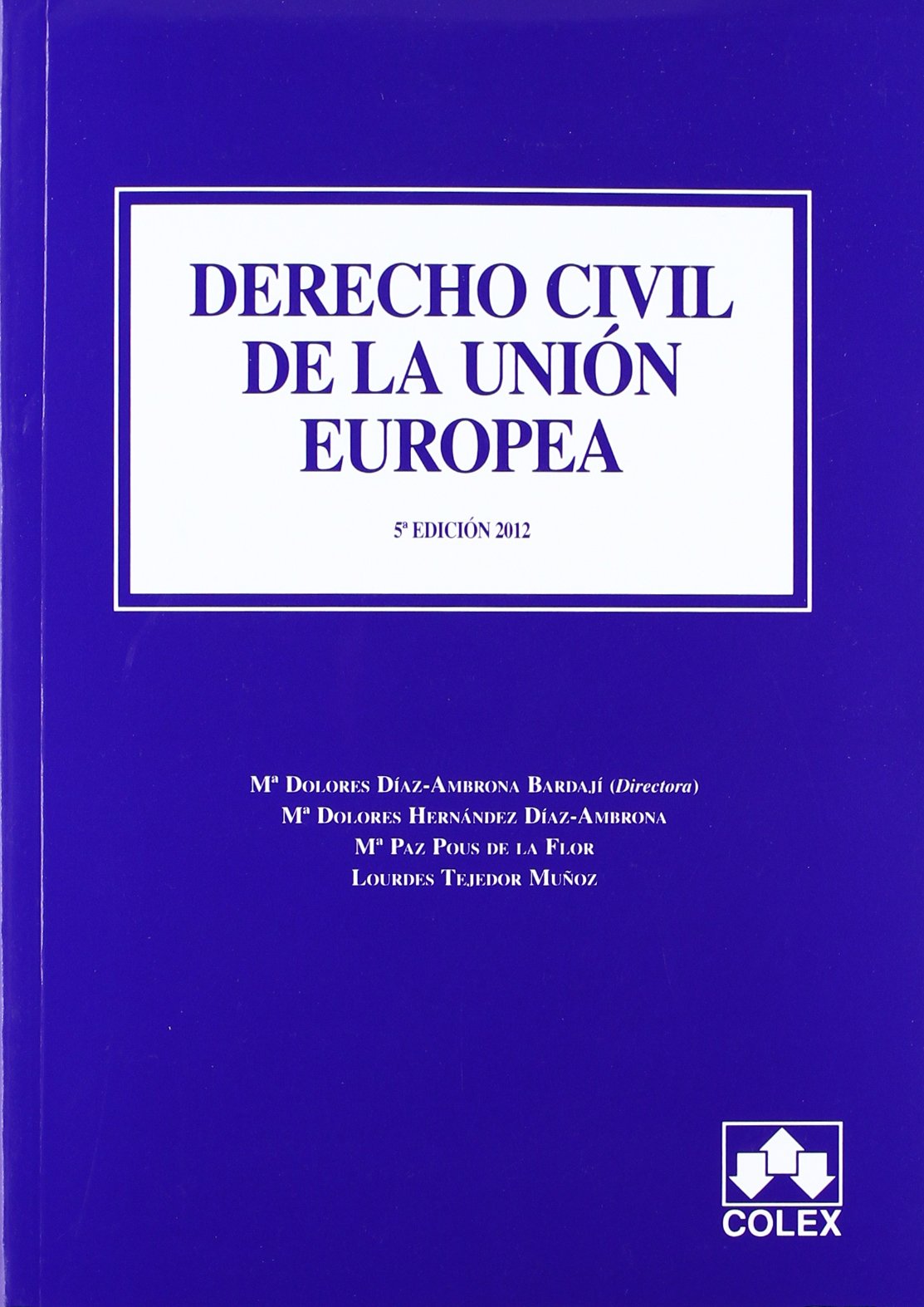 Derecho civil de la Unión Europea (MANUALES UNIVERSITARIOS) Learning & Reference