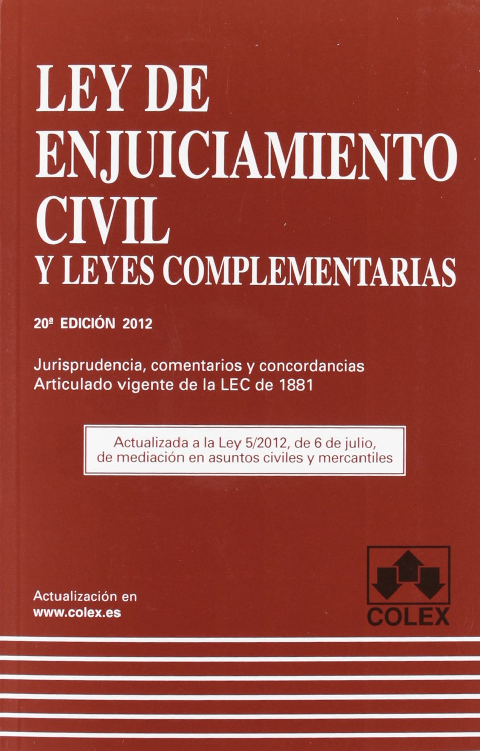 LEY DE ENJUICIAMIENTO CIVIL. 20 Edición 2012 (CODIGOS COMENTADOS) Learning & Reference