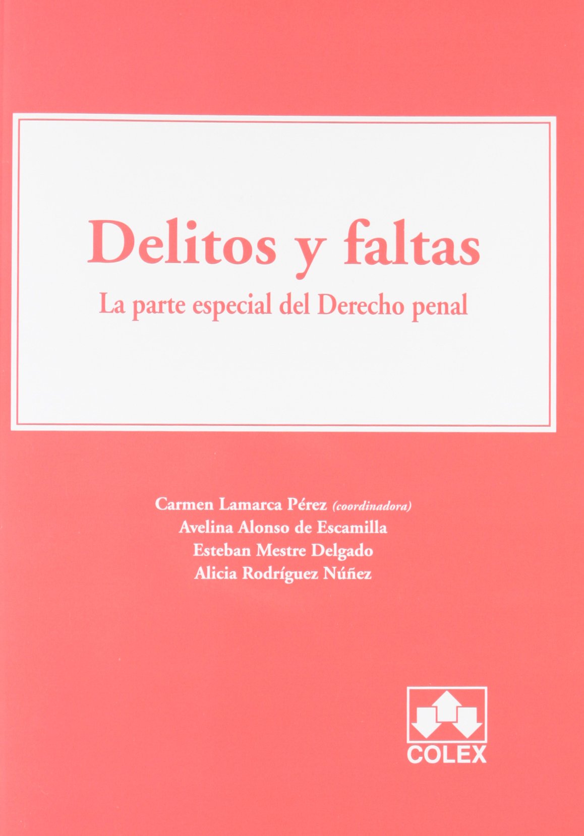 Delitos y faltas : la parte especial del derecho penal (MANUALES UNIVERSITARIOS) Learning & Reference