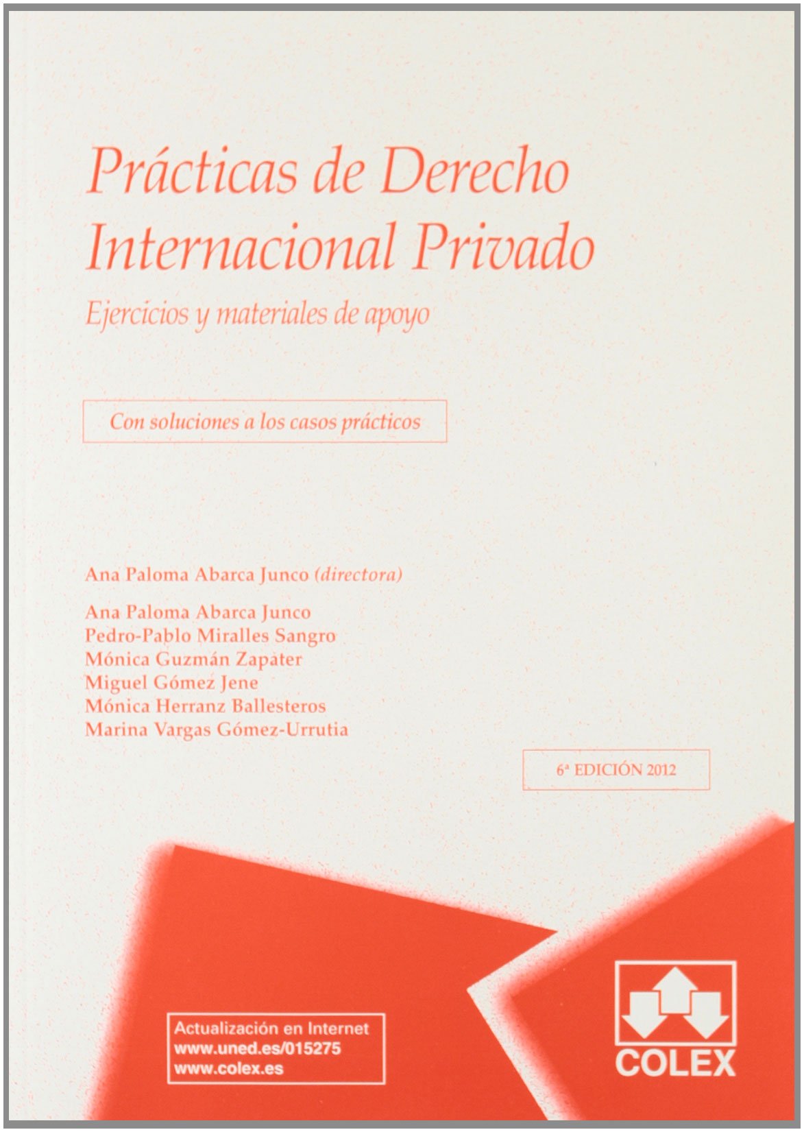 PRACTICAS DE DERECHO INTERNACIONAL PRIVADO 6ª edición 2012 Ejercicios y materiales de apoyo (MANUALES UNIVERSITARIOS) Learning & Reference