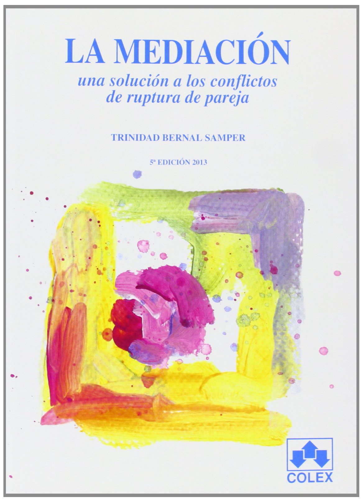 La Mediación : una solución a los conflictos de pareja (MONOGRAFIAS) Law