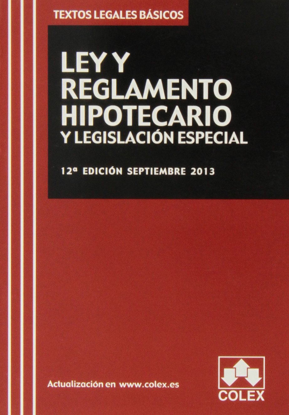 Ley y reglamento hipotecario y legislacion especial (textos legales basicos) Law