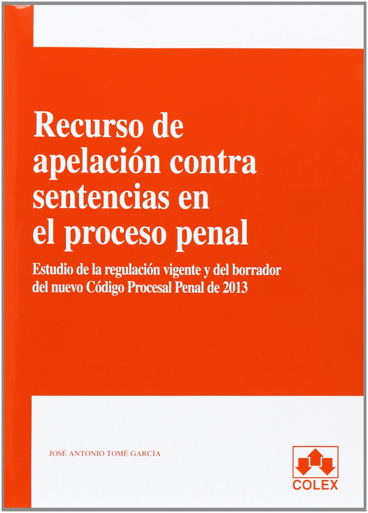 Recurso de apelacion contra sentencias en el proceso penal (Monografias) Books