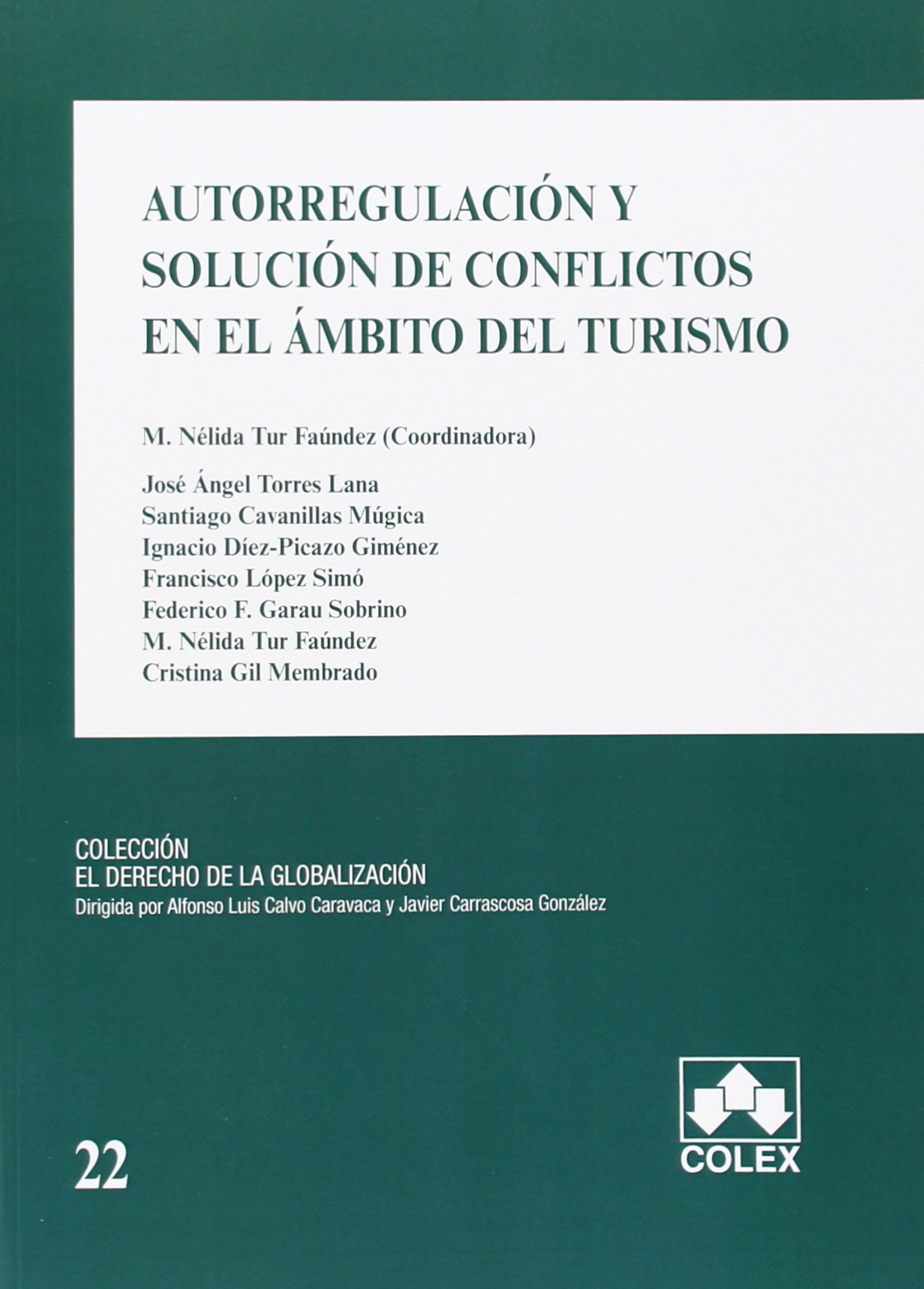 Autorregulación y solución de conflictos en el ámbito del turismo (Derecho de la Globalización, Band 22) Social Sciences