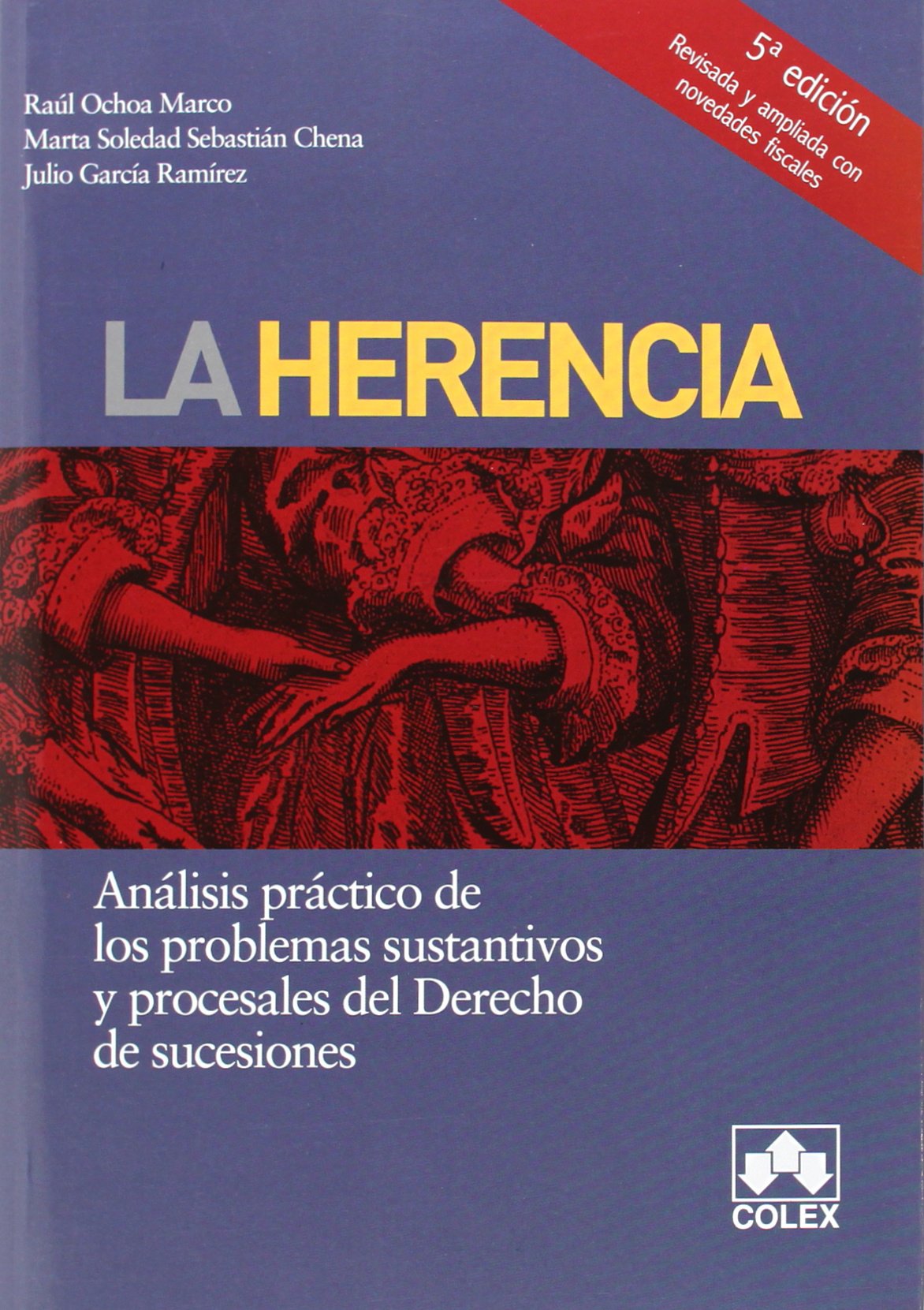 La herencia: Analisis practico de los problemas sustantivos y procesales del derecho de sucesion (MONOGRAFIAS) Law