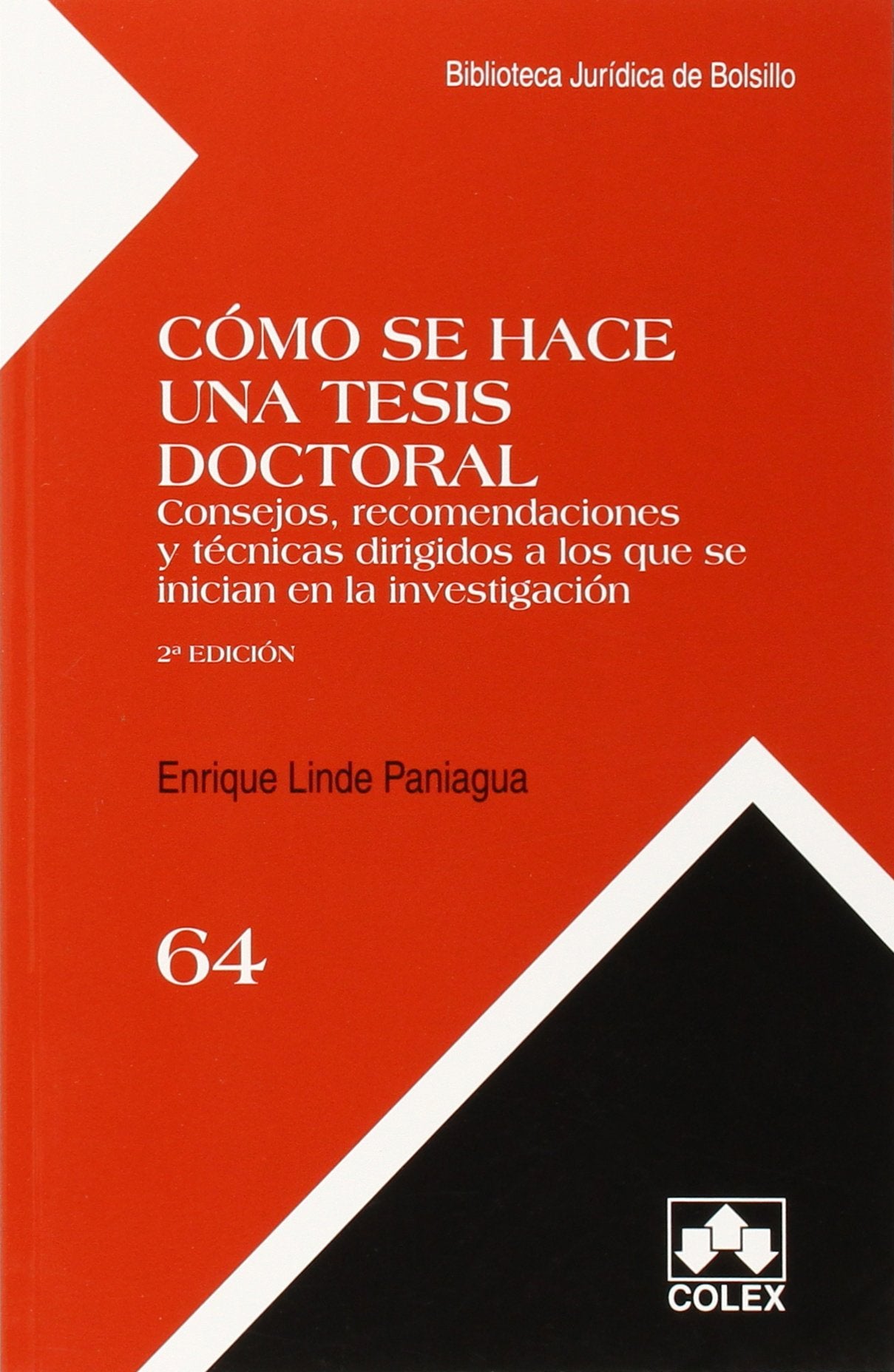 Como se hace una tésis doctoral: consejos, recomendaciones y técnicas dirigidos a los que se inician en la investigación (Biblioteca Juridica de Bolsillo) Law