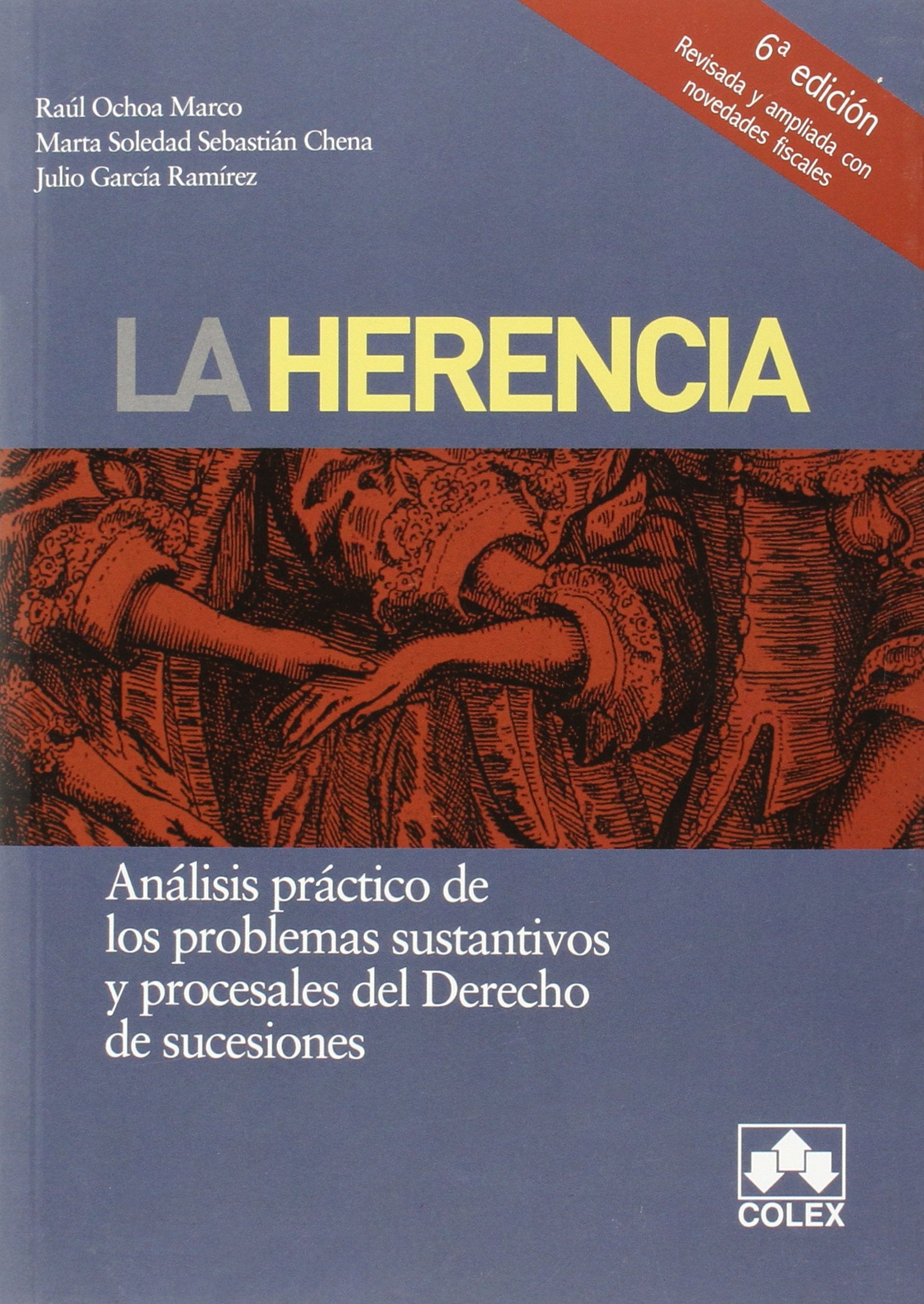 La herencia : análisis práctico de los problemas sustantivos y procesales del derecho de sucesión (MONOGRAFIAS) Law