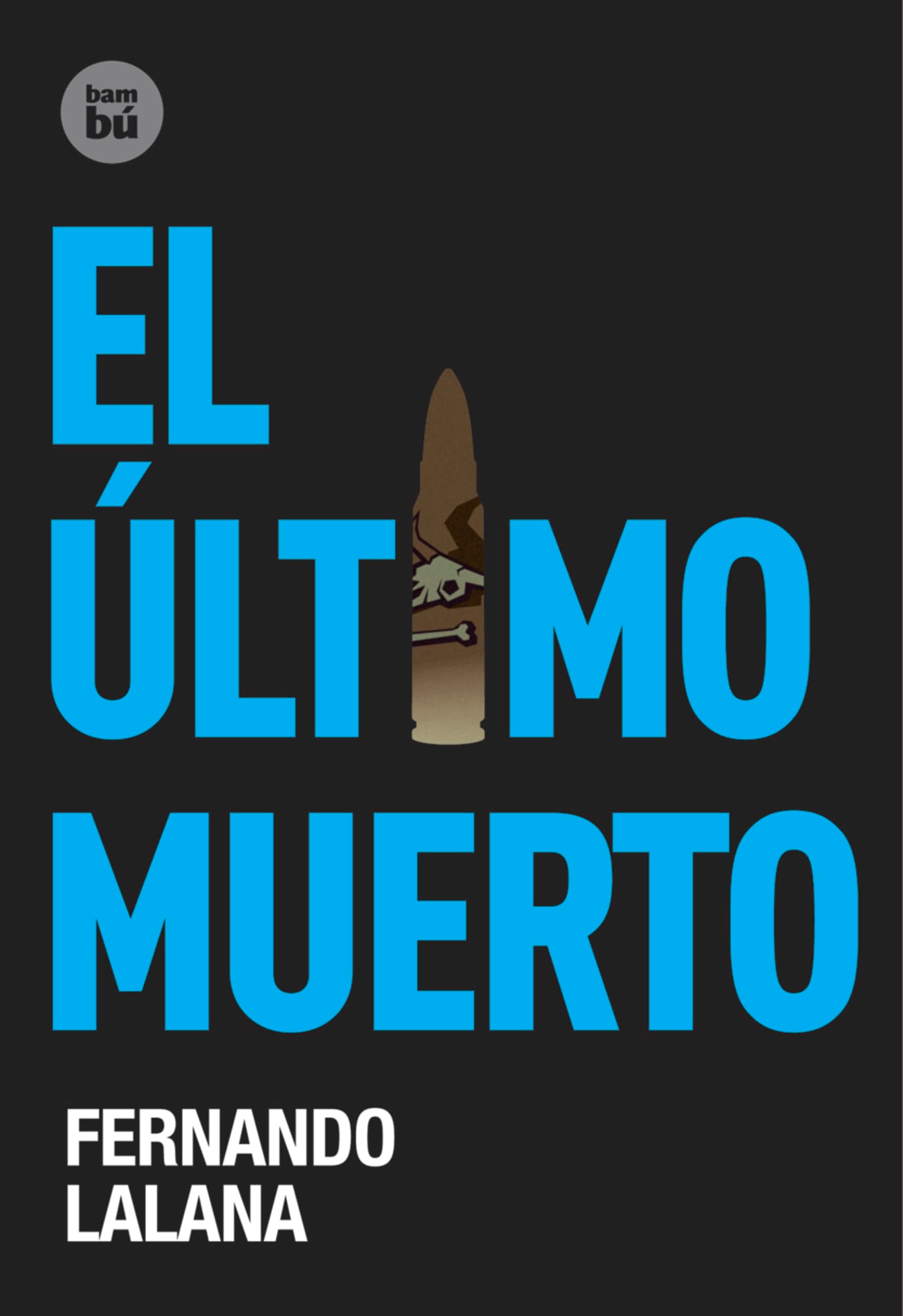 El Ultimo Muerto (Biblioteca Fernando Lalana) Fiction