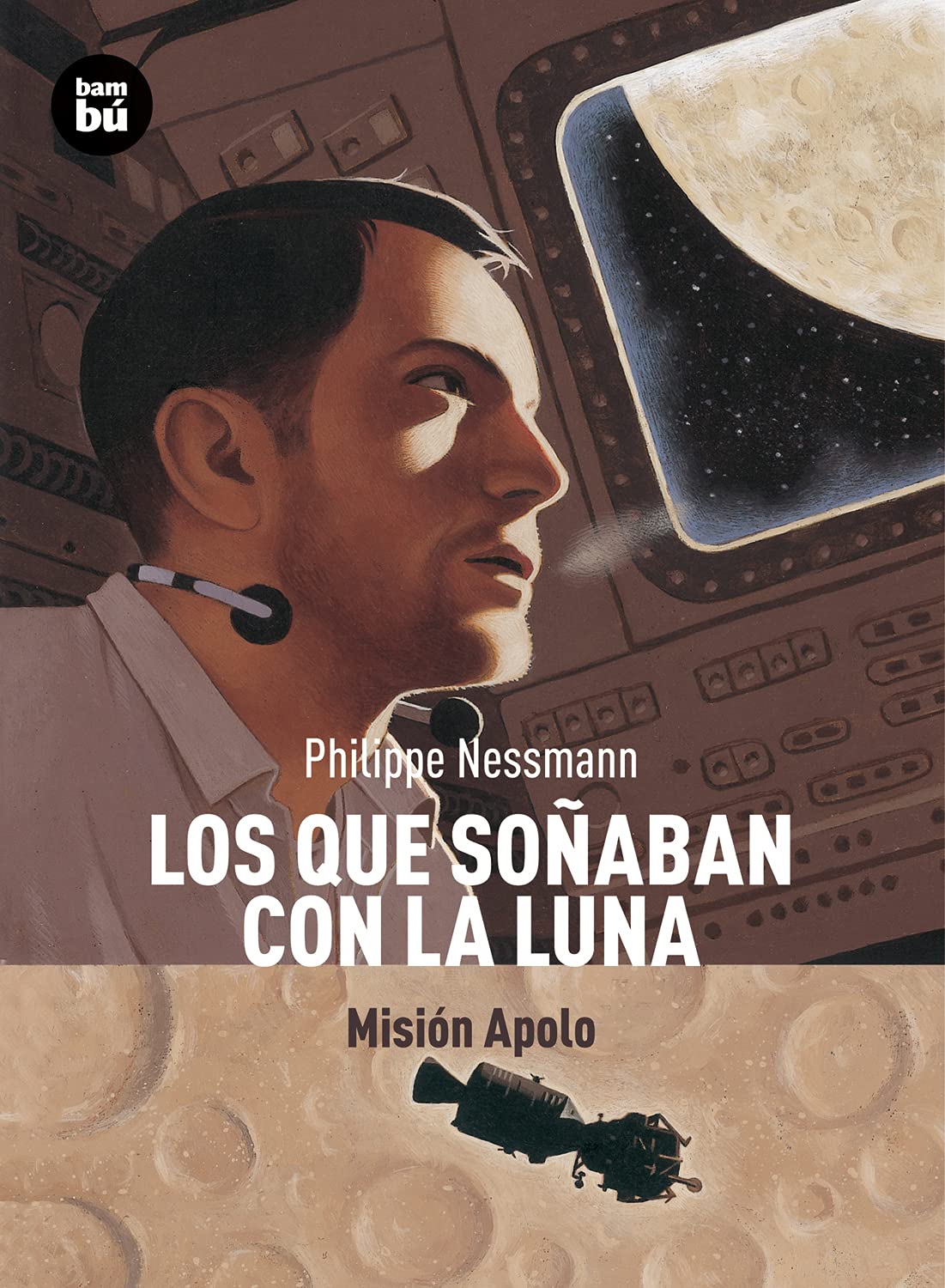 Los que sonaban con la Luna / Those Who Dreamed of the Moon: Mision Apolo / Apollo Mission book