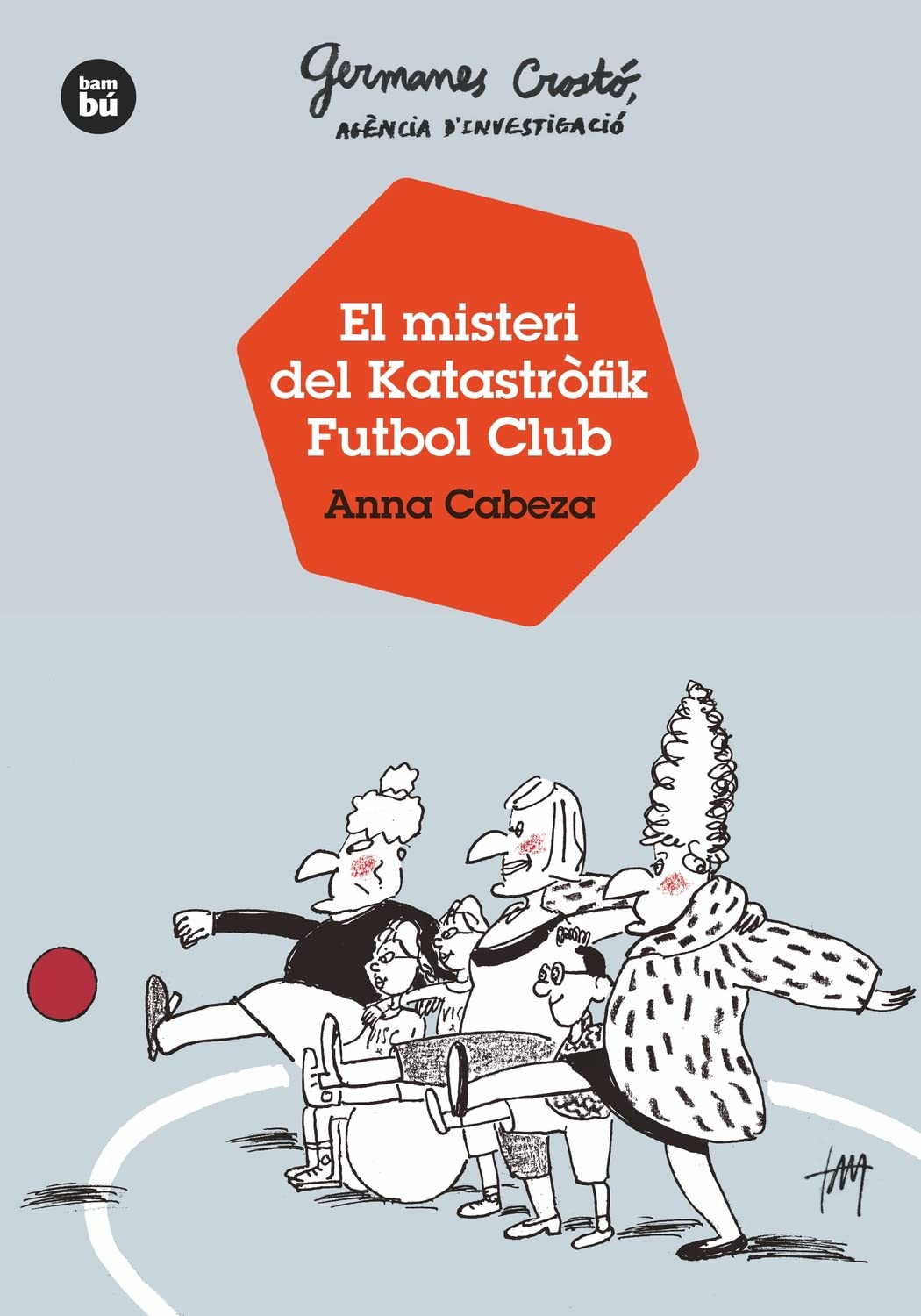 Germanes Crostó. Agència d'investigació. El misteri del Katastròfik Futbol Club Novels & Short Stories