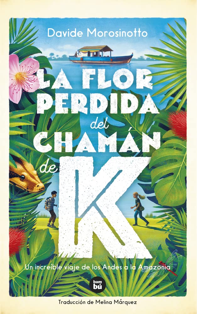 La flor perdida del chamán de K: Un Increible Viaje De Los Andes a La Amazonia (Exit, Band 45) Action & Adventure