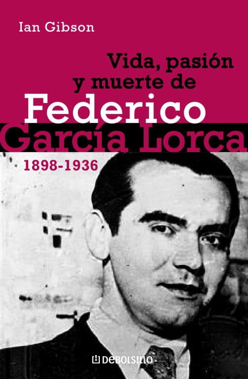 Vida, pasión y muerte de Federico García Lorca (ENSAYO-HISTORIA, Band 26202) Art & Literature