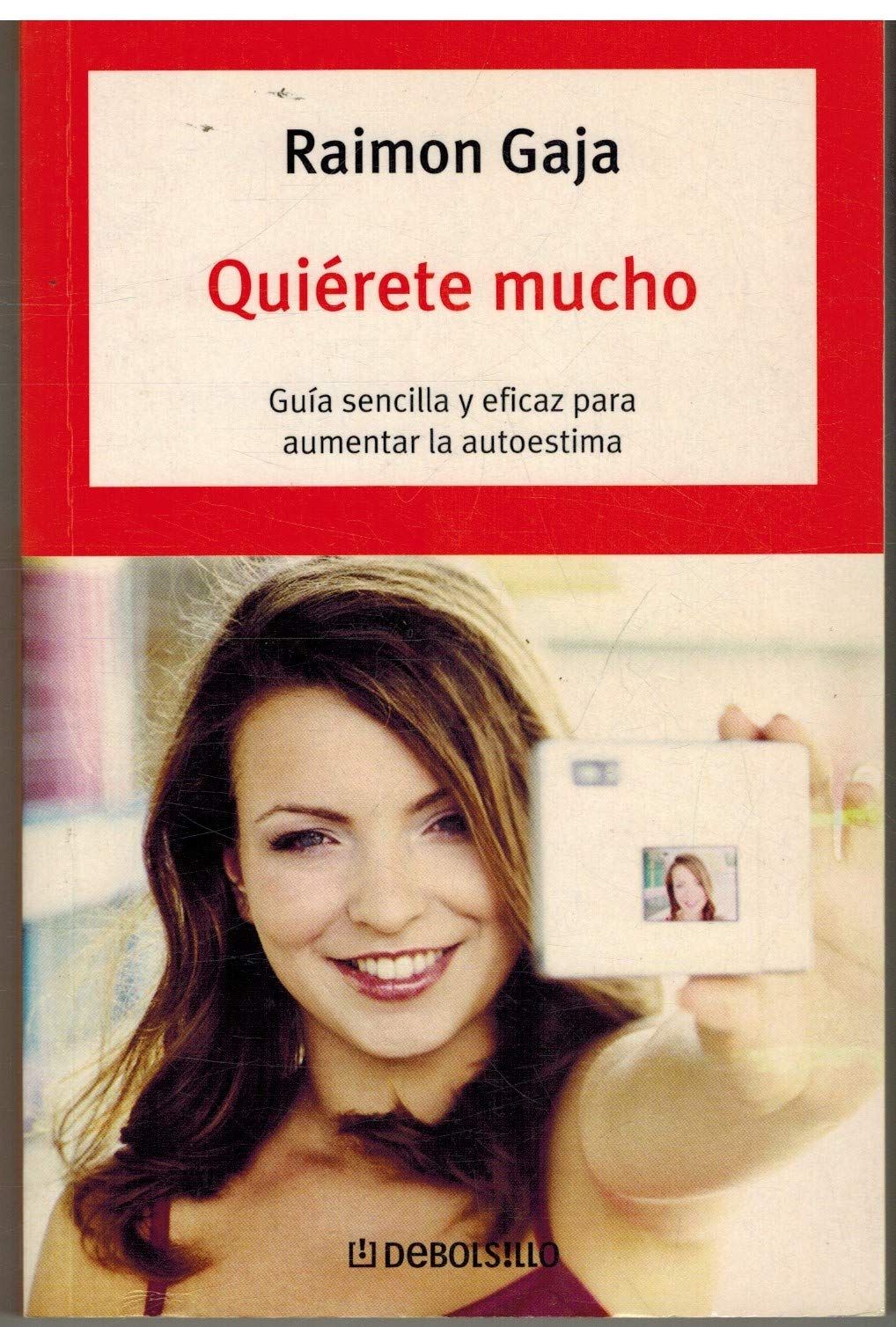 Quiérete mucho / Love Yourself: Guía sencilla y eficaz para aumentar la autoestima / Simple and effective guide to increase self-esteem book