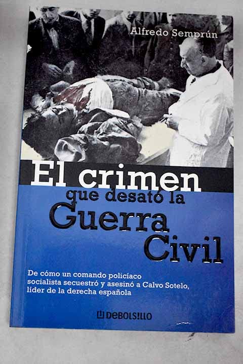 El Crimen Que Desato La Guerra Civil/ the Crime That Unleashed the Civil War Contemporary literature