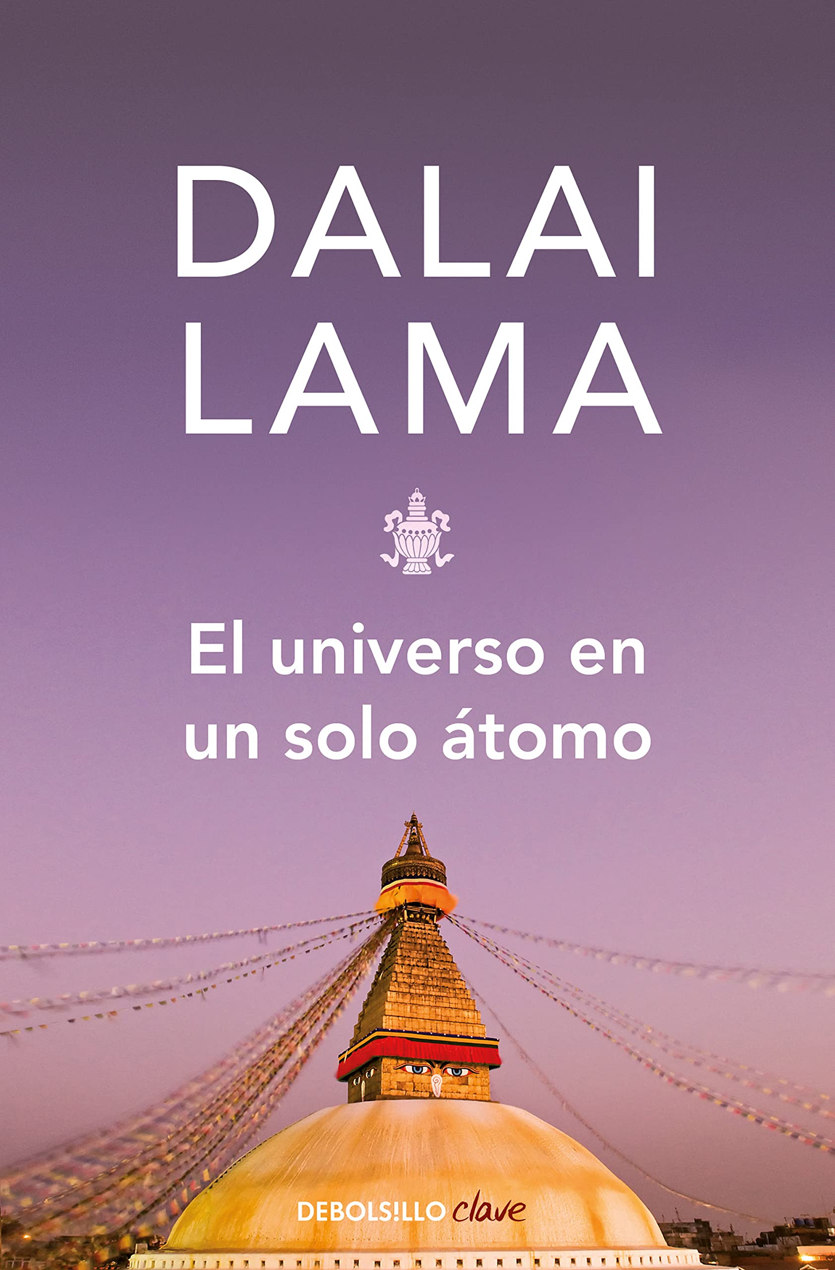 El universo en un solo átomo : cómo la unión entre ciencia y espiritualidad puede salvar el mundo (Clave) Lifestyle