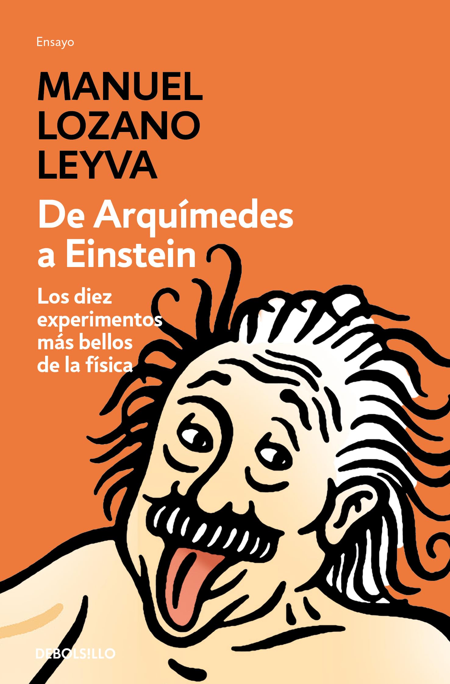 De Arquímedes a Einstein : los diez experimentos más bellos de la física (Ensayo | Ciencia) Learning & Reference