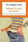 Quitate un peso de encima / Shed Some Pounds: Para Las Que Se Agobian Por Esos Kilitos De Mas (Autoayuda) Health, Nutrition & Fitness