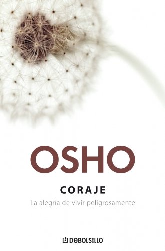 Coraje/ Courage: La alegria de vivir peligrosamente/ The Joy of Living Dangerously book