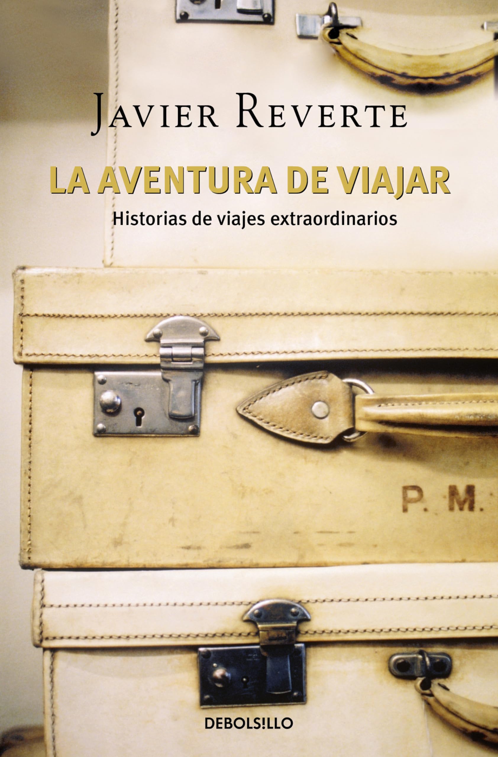 La aventura de viajar : historias de viajes extraordinarios (Best Seller) Fiction Books