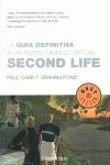 Second Life/ The Unofficial Tourists' Guide to Second Life: La guia definitiva a un nuevo mundo virtual/ The Definitive Guide to a New Virtual World book