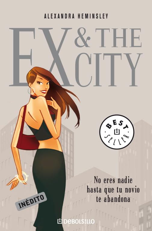 Ex and the city : no eres nadie hasta que tu novio te abandona Contemporary Romance