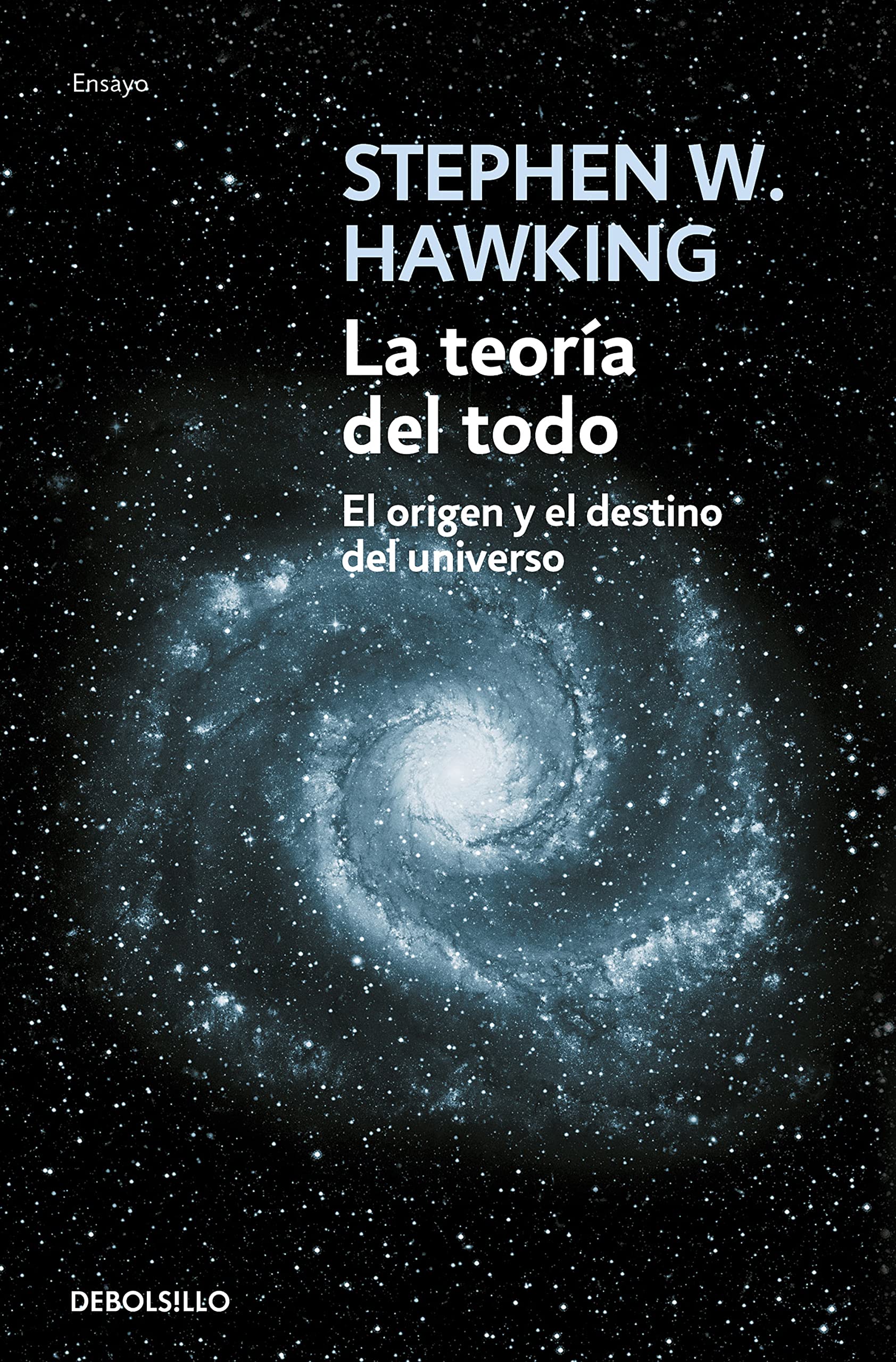 La teoría del todo : el origen y el destino del universo book