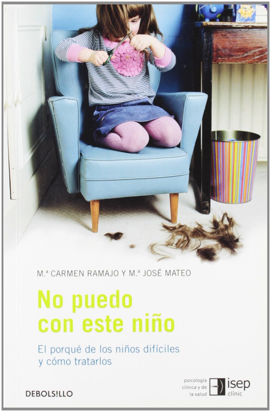 No puedo con este niño: El porqué de los niños difíciles y cómo tratarlos book