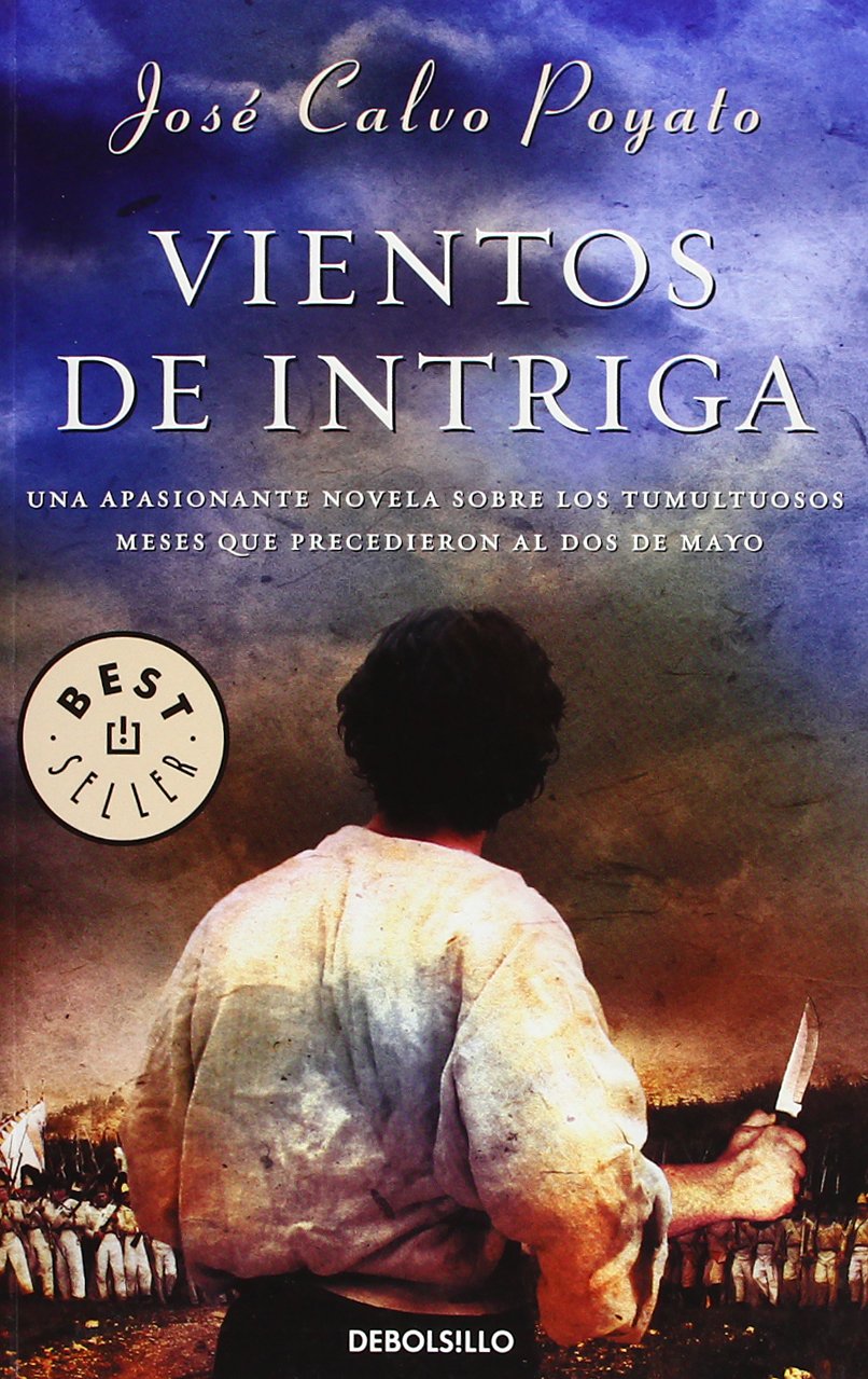 Vientos de intriga : una apasionante novela sobre los tumultuosos meses que precedieron al dos de mayo: Una apasionante novela sobre los tumultuosos meses que precedieron al 2 de mayo (BEST SELLER) Historical Fiction