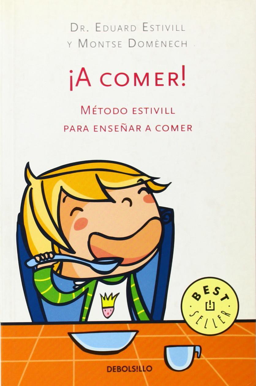 A comer! : Método Estivill para enseñar a comer: El método Estivill para enseñar a comer a los niños (Best Seller) Medicine