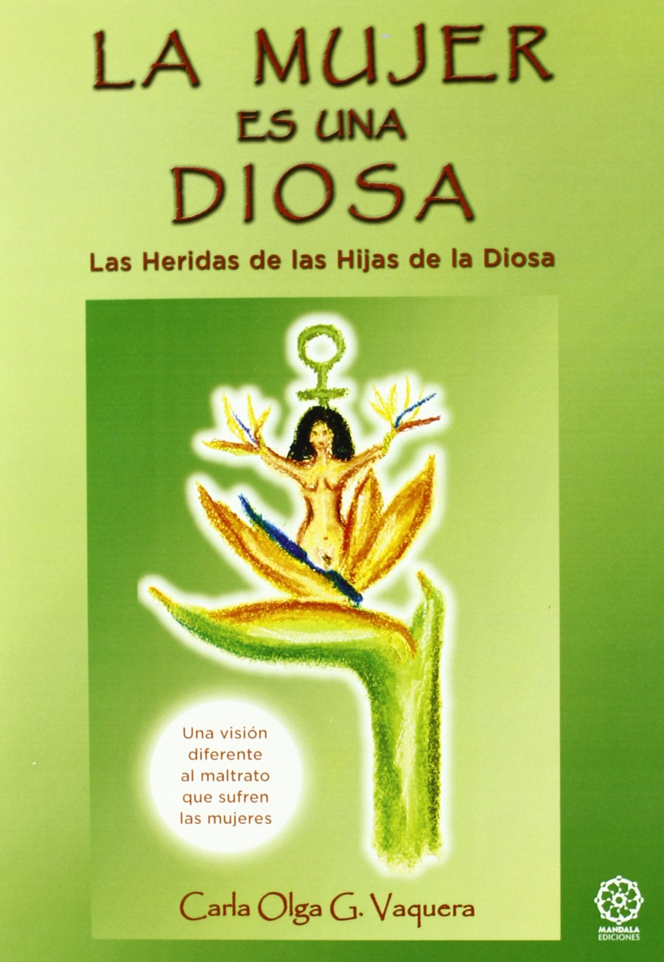Mujer Es Una Diosa, La - Las Heridas De Las Hijas De La Diosa Books