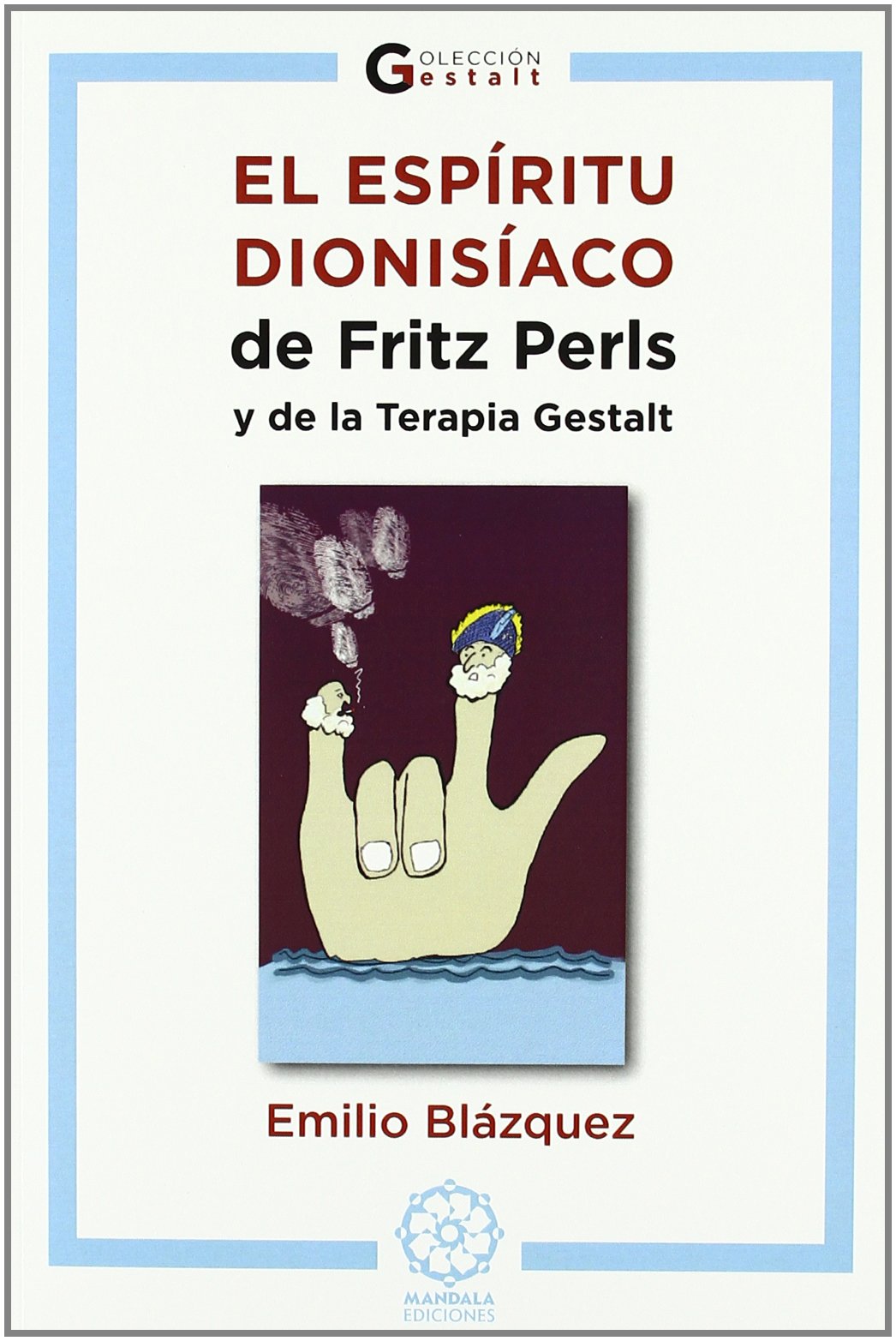 El espíritu dionisíaco de Fritz Perls y de la terapia gestalt Learning & Reference