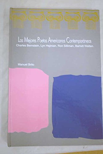 Los Mejores Poetas Americanos Contemporaneos. Charles Bernstein, Lyn Hejinian, Ron Silliman, Barrett Watten Books