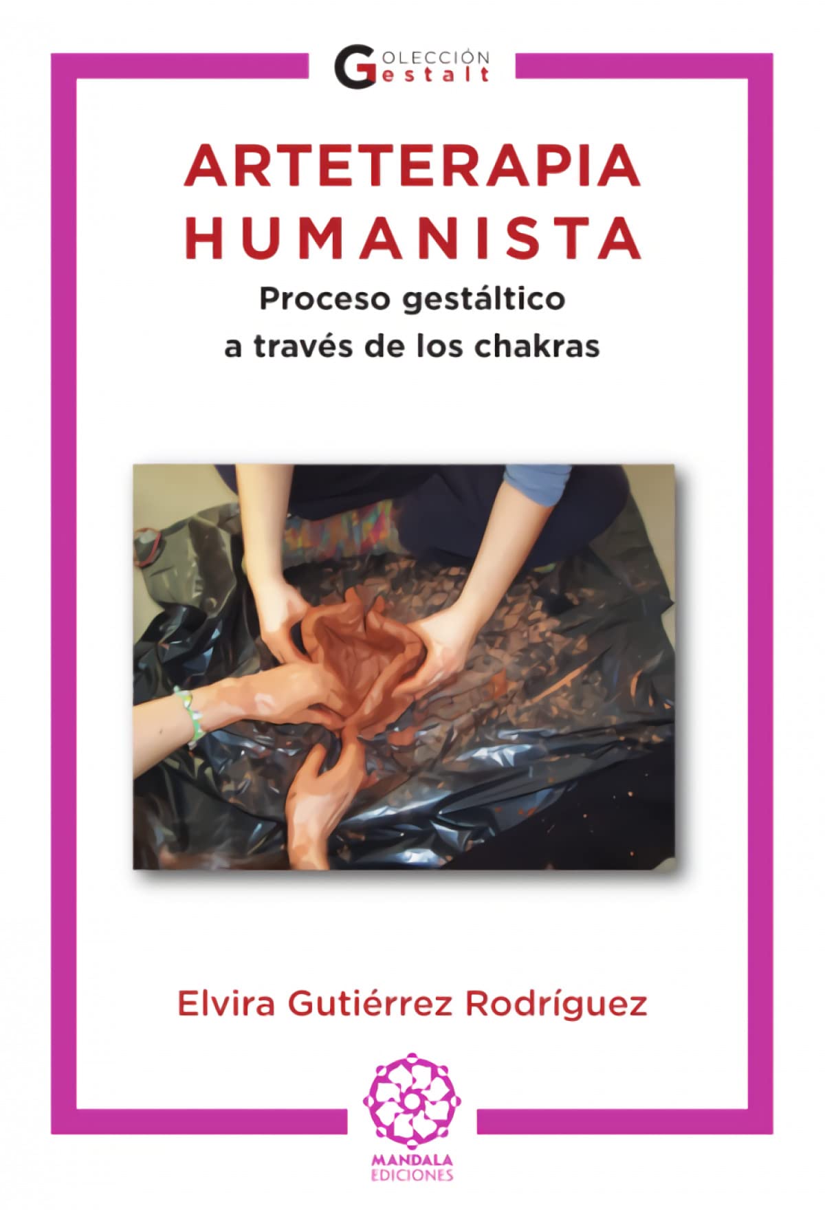 Arteterapia humanista: Proceso gestáltico a través de los chakras book